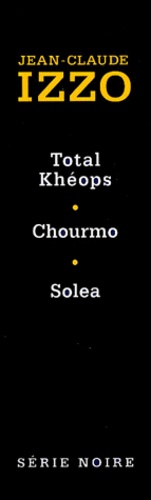 Jean Claude Izzo Coffret 3 Volumes : Total Kheops - Chourmo - Solea