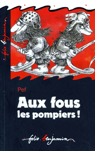 Aux Fous Les Pompiers !