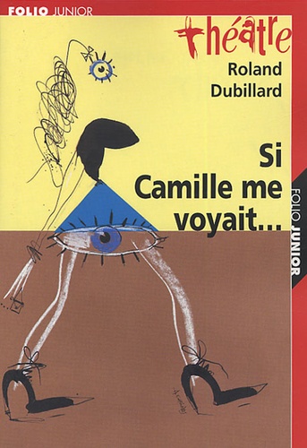 Si Camille Me Voyait - Suivi De Les Crabes Ou Les Hôtes Et Les Hôtes