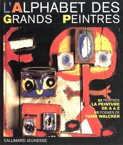L'alphabet Des Grands Peintres - 82 Peintres, 82 Oeuvres