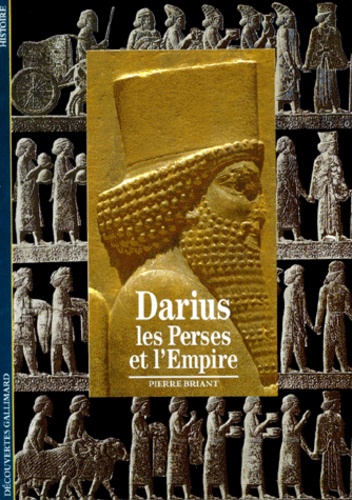Darius, Les Perses Et L'empire