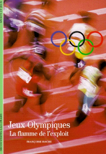 Les Jeux Olympiques - La Flamme De L'exploit