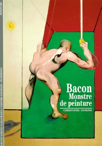 Bacon - Monstre De Peinture