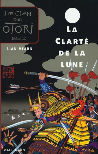Le Clan Des Otori - Tome 3 - La Clarté De La Lune