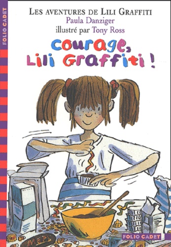 Les Aventures De Lili Graffiti - Tome 4 - Courage, Lili Graffiti !