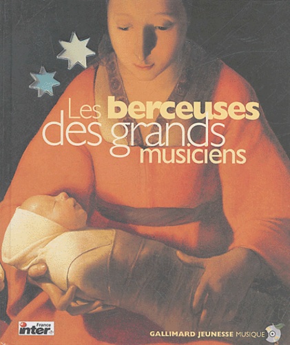 Les Berceuses Des Grands Musiciens - Les Vingt Plus Belles Berceuses Du Grand Répertoire Classique (1 Cd Audio)