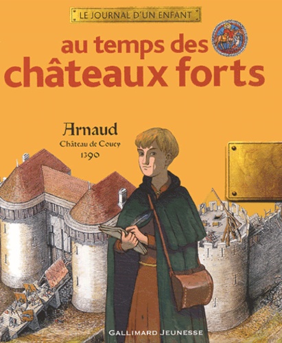 Au Temps Des Châteaux Forts - Arnaud, Château De Coucy 1390