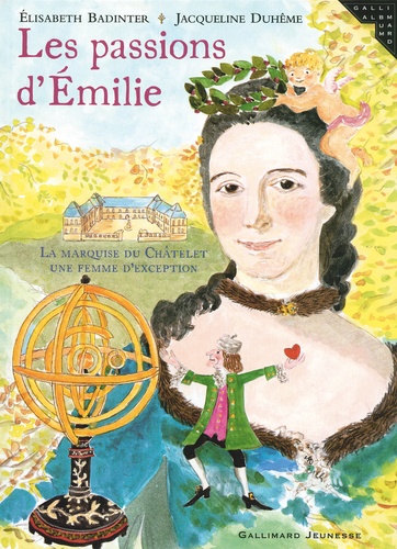 Les Passions D'emilie - La Marquise Du Châtelet, Une Femme D'exception