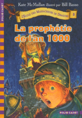 L'ecole Des Massacreurs De Dragons Tome 8 - La Prophétie De L'an 1000