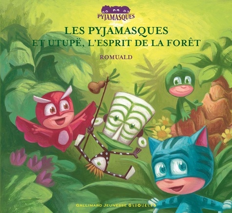 Les Pyjamasques Tome 5 - Les Pyjamasques Et Utupë, L'esprit De La Forêt
