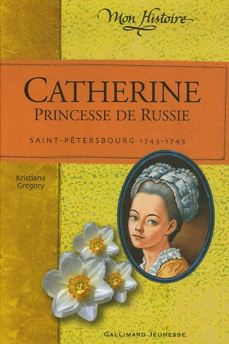Catherine, Princesse De Russie - 1743-1745