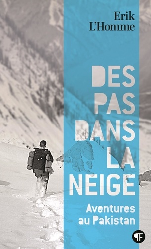 Des Pas Dans La Neige - Aventures Au Pakistan