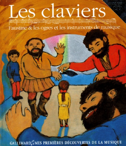 Les Claviers - Faustine Et Les Ogres Et Les Instruments De Musique (1 Cd Audio)