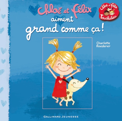 Chloé Et Félix Aiment Grand Comme Ça !