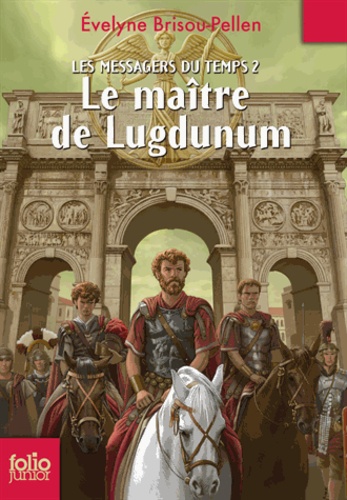 Les Messagers Du Temps - Tome 2 - Le Maître De Lugdunum