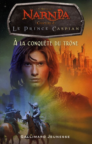 Le Monde De Narnia - Le Prince Caspian - A La Conquête Du Trône