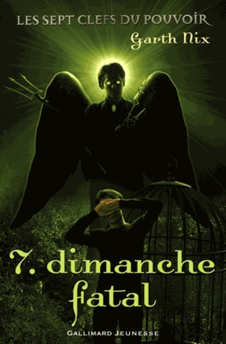 Les Sept Clefs Du Pouvoir - Tome 7 - Dimanche Fatal