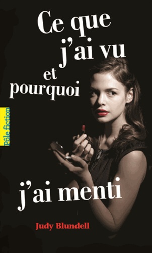 Ce Que J'ai Vu Et Pourquoi J'ai Menti