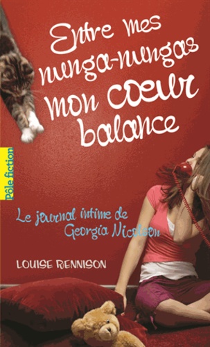 Le Journal Intime De Georgia Nicolson - Tome 3 - Entre Mes Nunga-Nungas Mon Coeur Balance