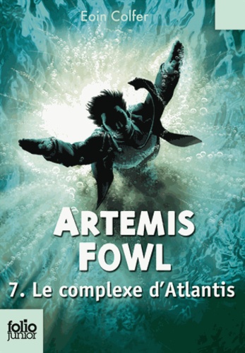 Artemis Fowl - Tome 7 - Le Complexe D'atlantis