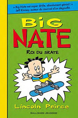 Big Nate - Tome 3 - Roi Du Skate
