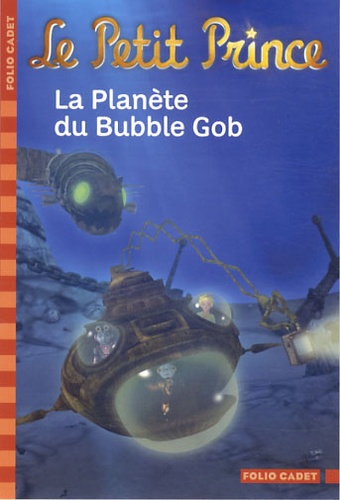 Le Petit Prince - Tome 10 - La Planète Du Bubble Gob