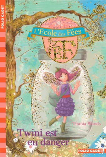 L'école Des Fées Tome 14 - Twini Est En Danger