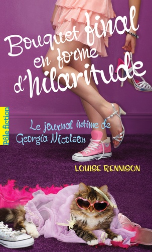 Le Journal Intime De Georgia Nicolson - Tome 10 - Bouquet Final En Forme D'hilaritude