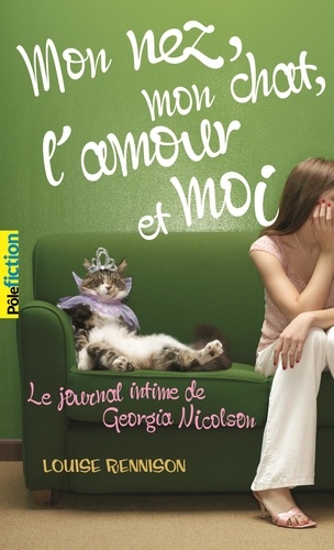 Le Journal Intime De Georgia Nicolson Tome 1 - Mon Nez, Mon Chat, L'amour Et - Moi