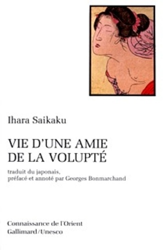 La Vie D'une Amie De La Volupté - Roman De Moeurs Paru En 1686 (3e Année De L'ère Jokyo)