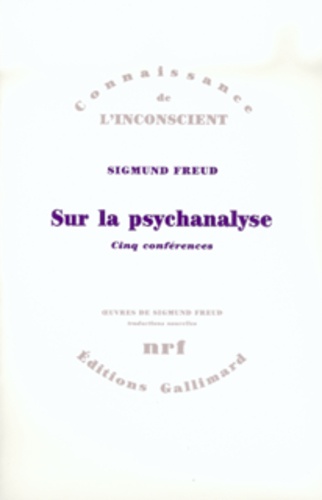 Sur La Psychanalyse - Cinq Conferences