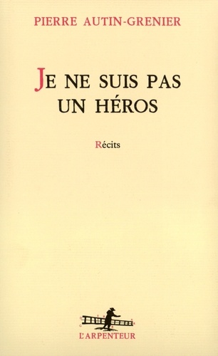 Je Ne Suis Pas Un Héros - Récits