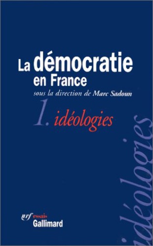 La Démocratie En France - Tome 1 - Idéologies