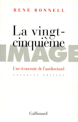 La Vingt-Cinquieme Image - Une Économie De L'audiovisuel