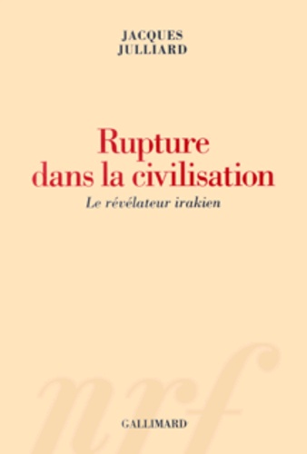 Rupture Dans La Civilisation - Le Révélateur Irakien