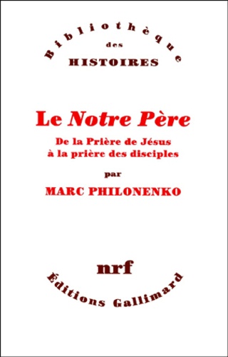 Le Notre Pere - De La Priere De Jesus A La Priere Des Disciples