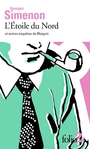 L'etoile Du Nord Et Autres Enquêtes De Maigret