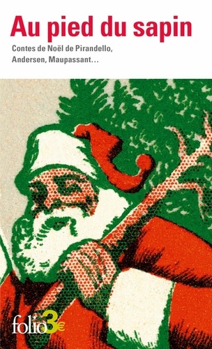 Au Pied Du Sapin - Contes De Noël De Pirandello, Andersen, Maupassant