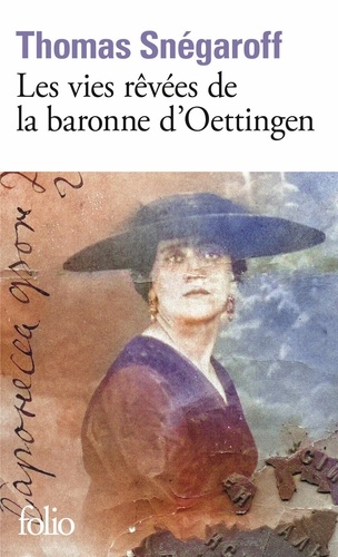 Les Vies Rêvées De La Baronne D'oettingen