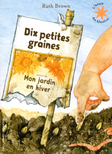 Dix Petites Graines Suivi De Mon Jardin En Hiver