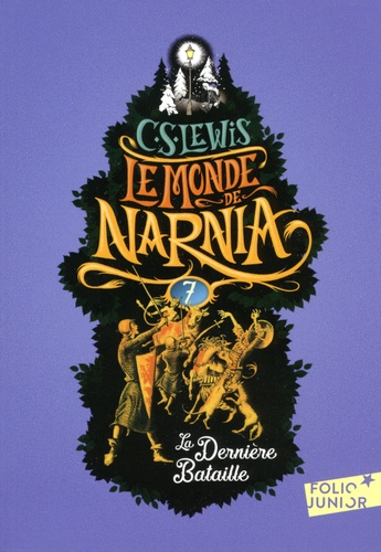 Le Monde De Narnia - Tome 7 - La Dernière Bataille