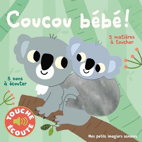 Coucou Bébé ! - 5 Matières À Toucher, 5 Sons À Écouter
