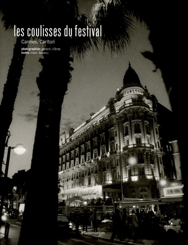 Les Coulisses Du Festival - Cannes, Carlton