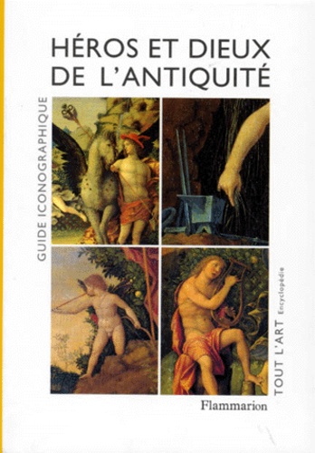 Heros Et Dieux De L'antiquite - Guide Iconographique