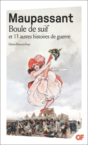 Boule De Suif - Et 13 Autres Histoires De Guerre