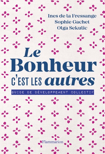 Le Bonheur, C'est Les Autres - Guide De Développement Collectif