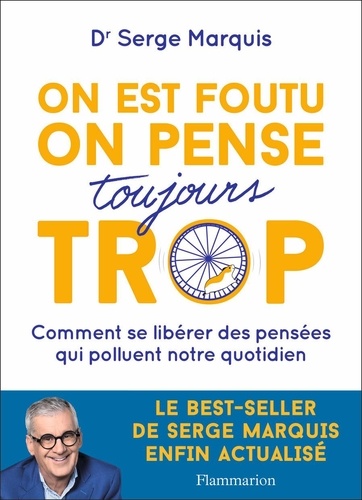 On Est Foutu On Pense Toujours Trop - Comment Se Libérer Des Pensées Qui Polluent Notre Quotidien