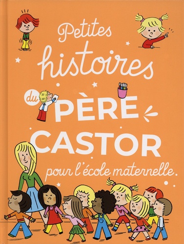 Petites Histoires Du Père Castor Pour L'école Maternelle