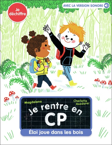 Je Rentre En Cp Tome 9 - Eloi Joue Dans Les Bois