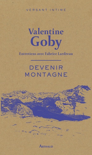 Devenir Montagne - Entretiens Avec Fabrice Lardreau